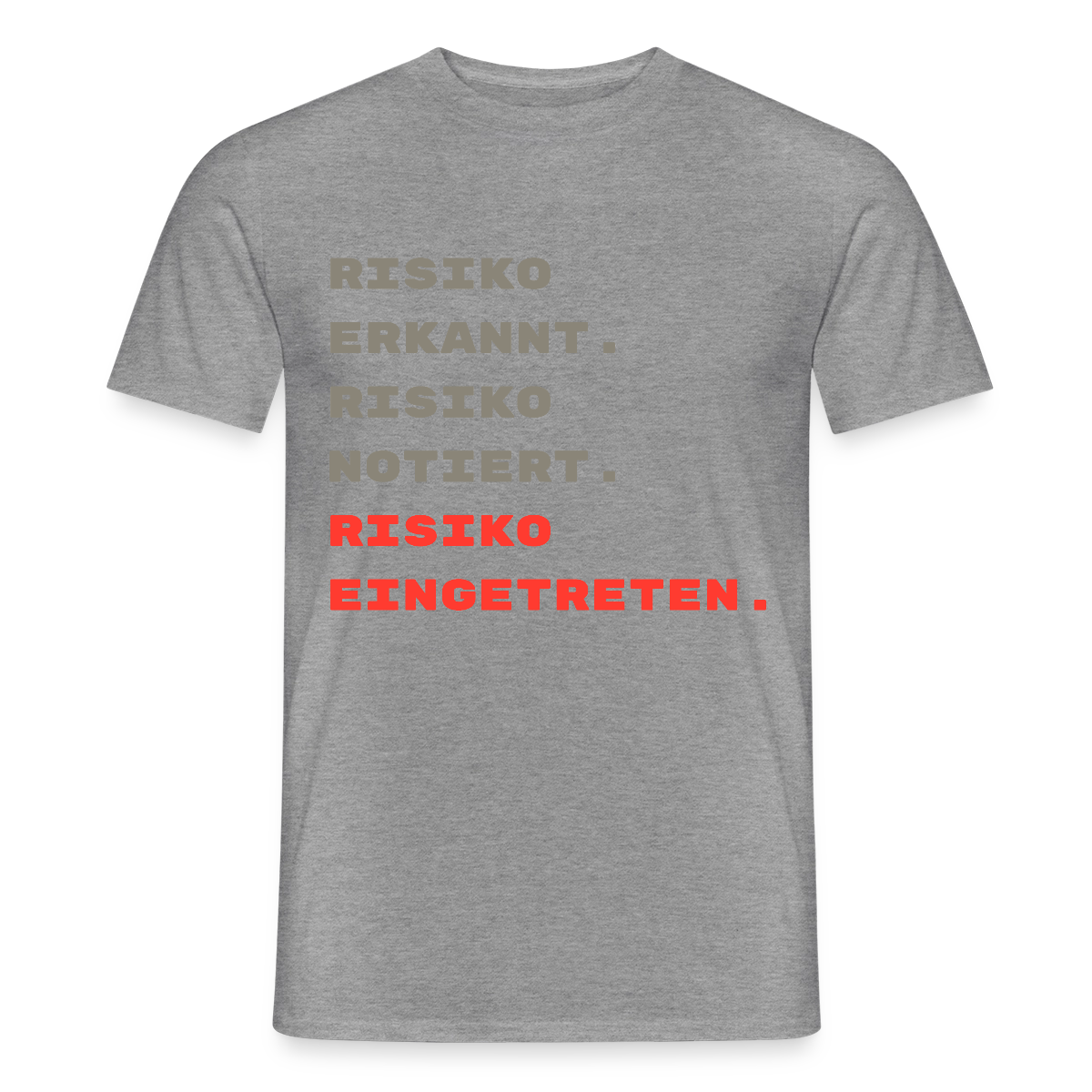 Risiko erkannt. Risiko notiert. Risiko eingetreten. Motiv-T-Shirt für Männer, Farbe Graphit meliert