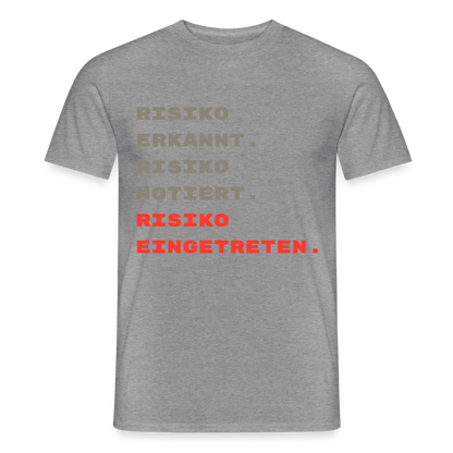 Risiko erkannt. Risiko notiert. Risiko eingetreten. Motiv-T-Shirt für Männer, Farbe Graphit meliert