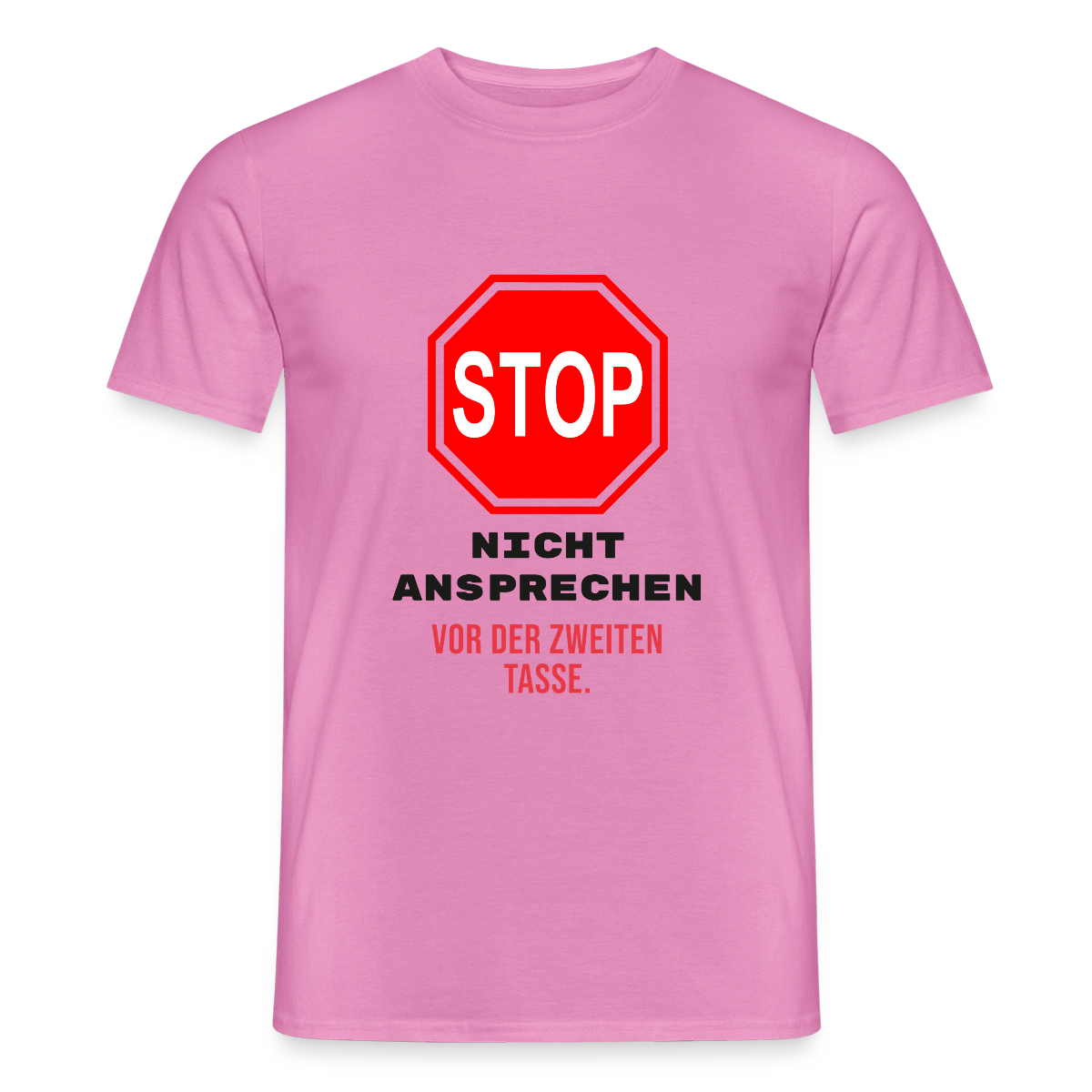 "Nicht ansprechen vor der zweiten Tasse." Motiv-T-Shirt für Männer, Farbe Pink