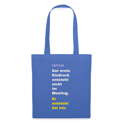 Der erste Eindruck entsteht nicht im Meeting. Er entsteht bei mir. Stoffbeutel, Farbe Hellblau