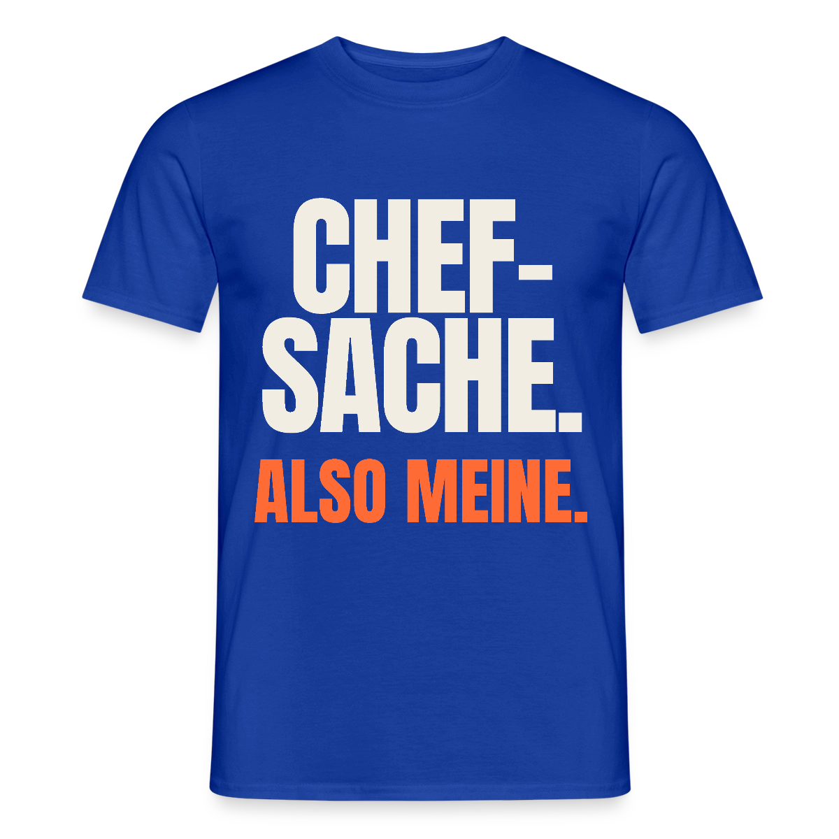"Chefsache. Also meine." Motiv-T-Shirt für Männer, Farbe Dunkelblau