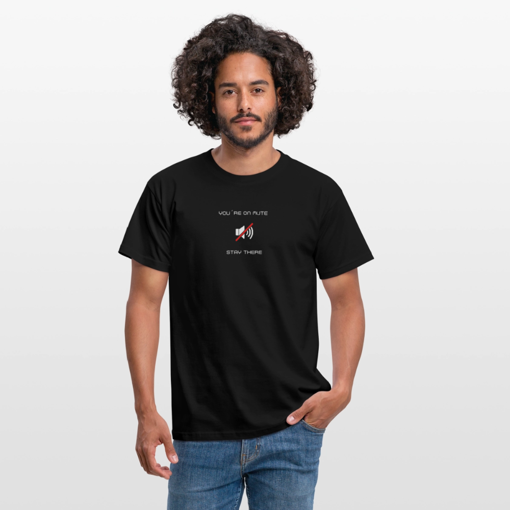 "You´re on mute" Motiv-T-Shirt für Männer - Schwarz