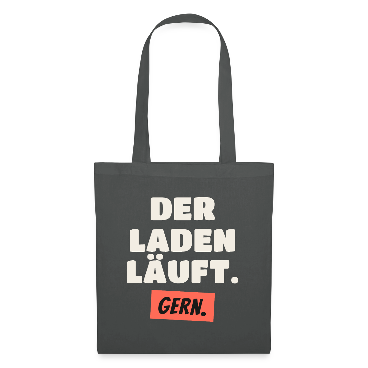 Der Laden läuft. Gern. Stoffbeutel, Farbe Graphite
