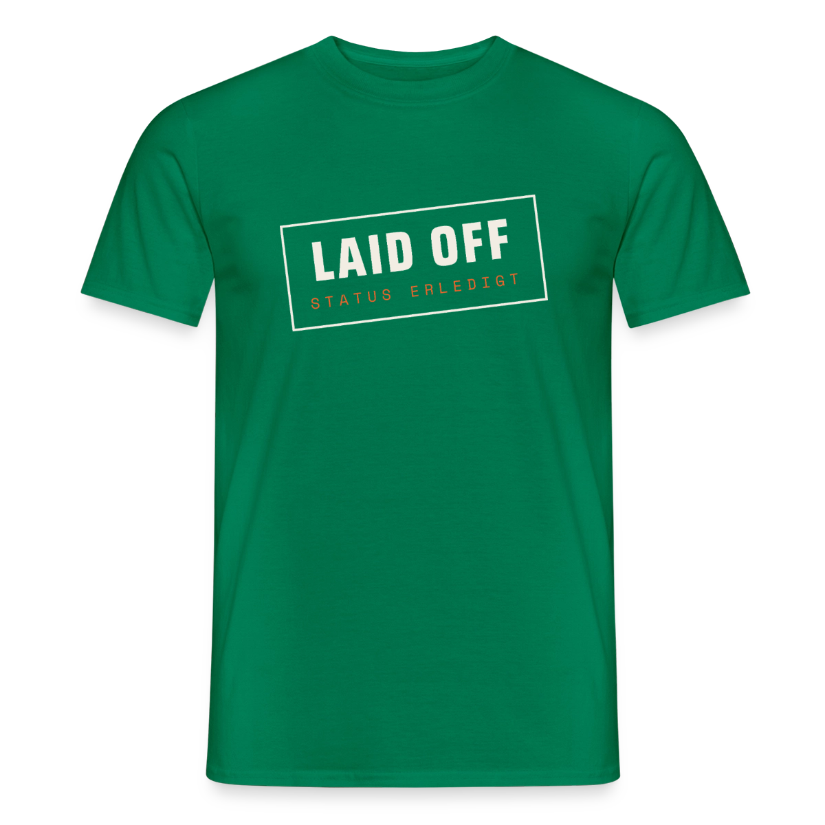 Laid off. Stempel-Motiv Motiv-T-Shirt für Männer, Farbe Kelly Green