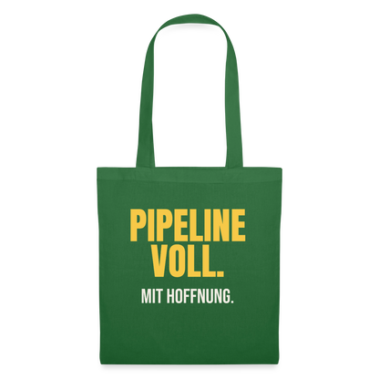 Pipeline voll. Mit Hoffnung. Stoffbeutel, Farbe Fichte