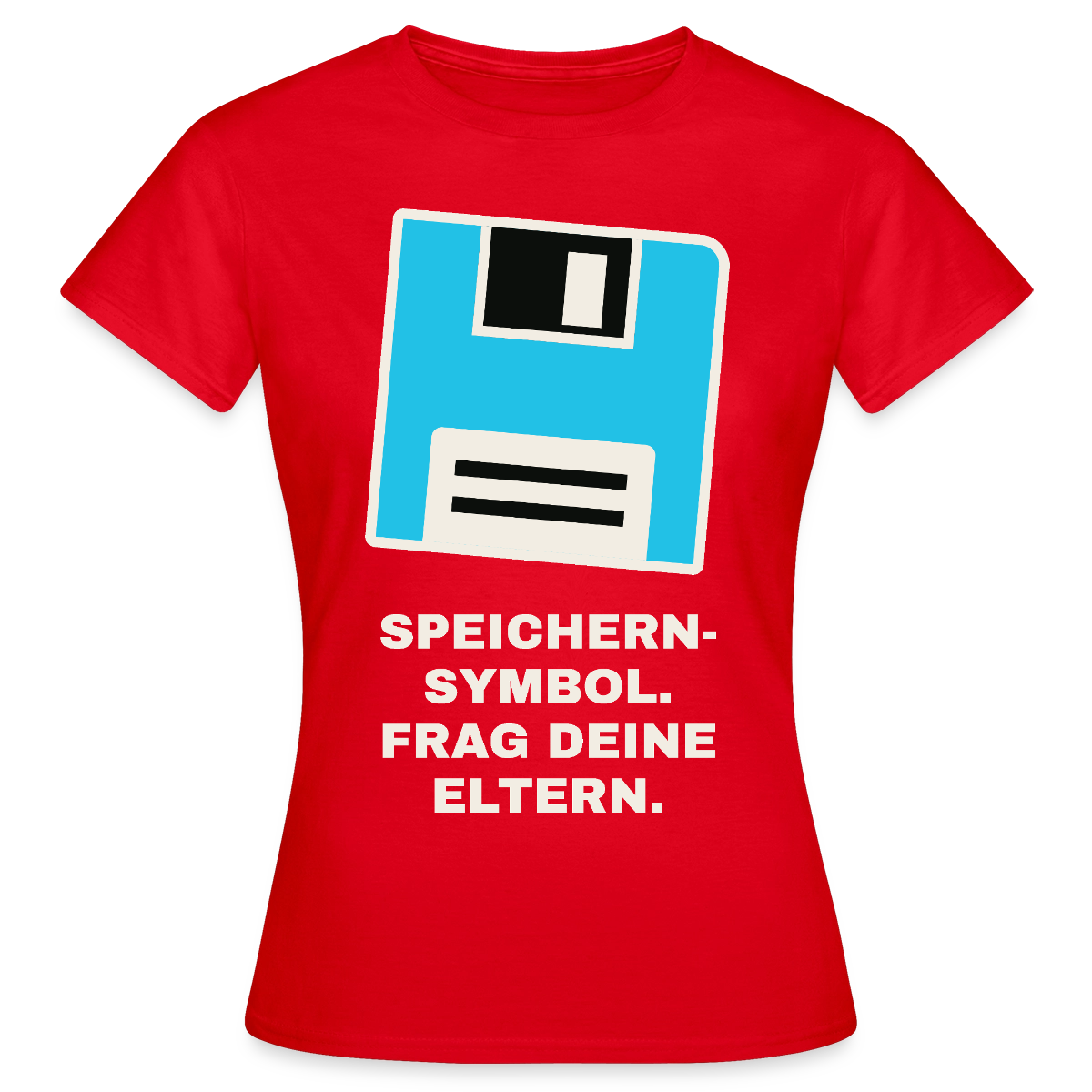 Speichern-Symbol. Frag deine Eltern. Motiv-T-Shirt für Frauen, Farbe Rot