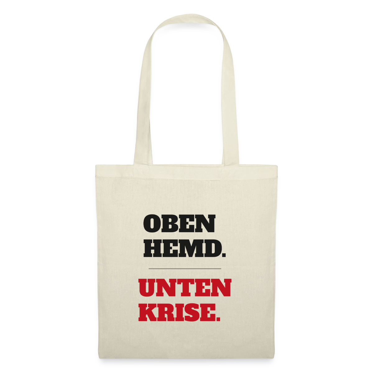 Oben Hemd, unten Krise Stoffbeutel, Farbe Natur
