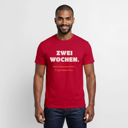 "Zwei Wochen. Kalenderwochen. Irgendwelche." Motiv-T-Shirt für Männer, Farbe Rot