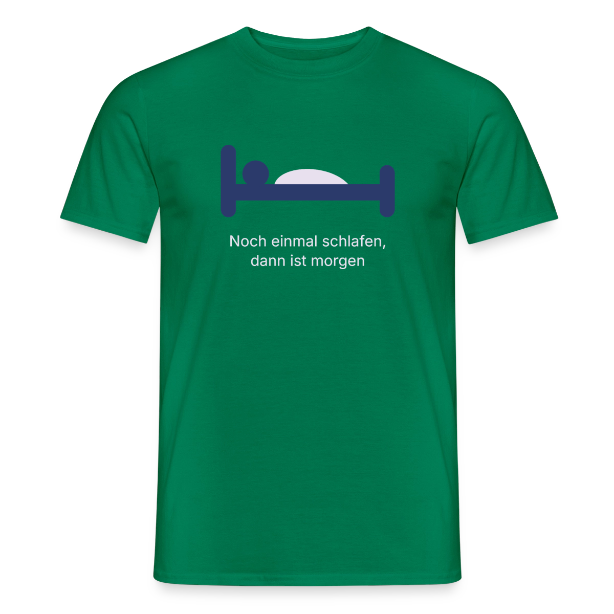 Noch einmal schlafen, dann ist morgen. Motiv-T-Shirt für Männer, Farbe Kelly Green