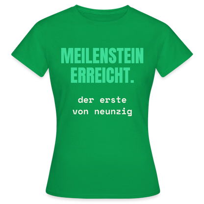 Meilenstein erreicht. Der erste von neunzig. Motiv-T-Shirt für Frauen, Farbe Kelly Green