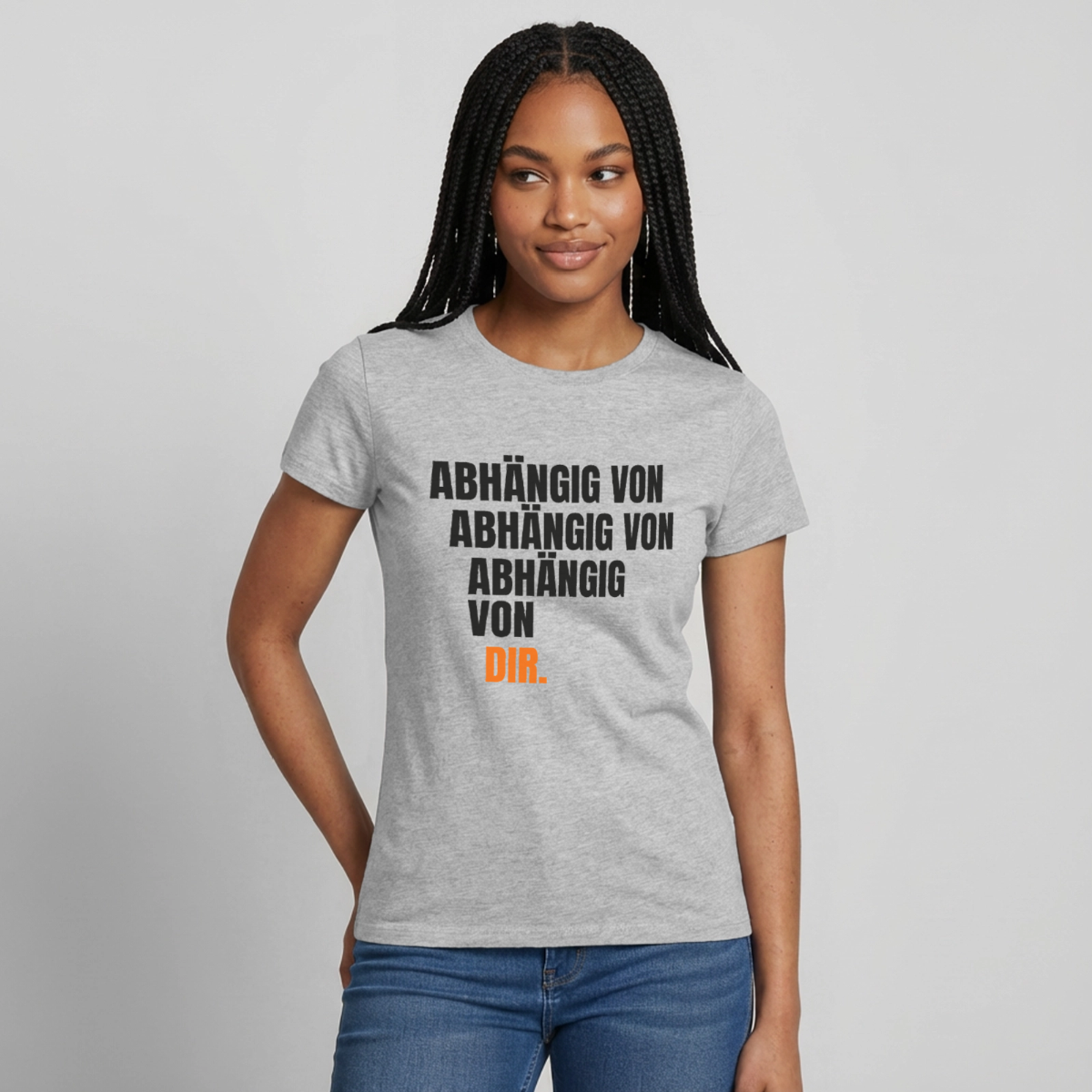 Abhängig von abhängig von abhängig von dir. Motiv-T-Shirt für Frauen, Farbe Grau meliert, Model