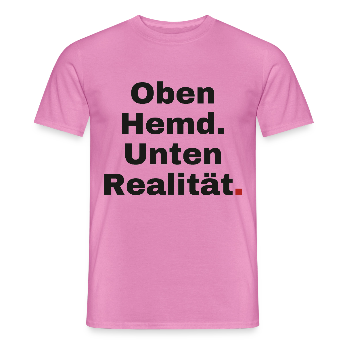 Oben Hemd, unten Realität Motiv-T-Shirt für Männer, Farbe Pink