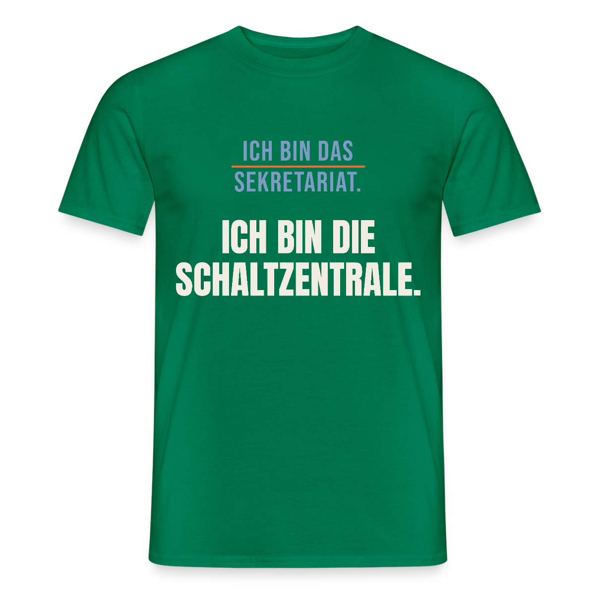 Ich bin das Sekretariat. Ich bin die Schaltzentrale. Motiv-T-Shirt für Männer, Farbe Kelly Green