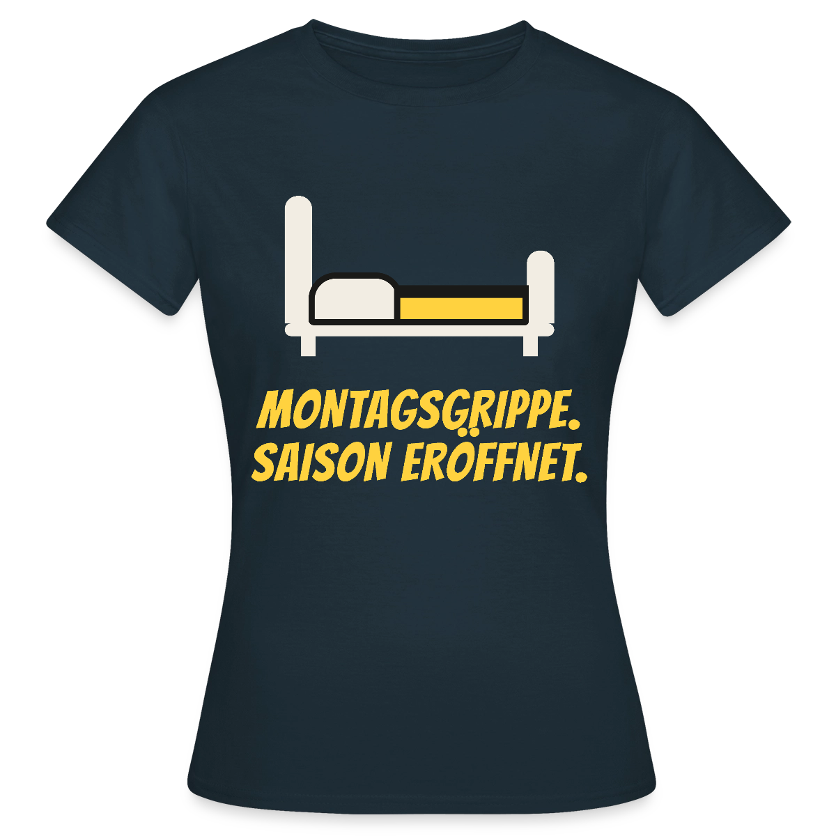 Montagsgrippe. Saison eröffnet. Motiv-T-Shirt für Frauen, Farbe Navy