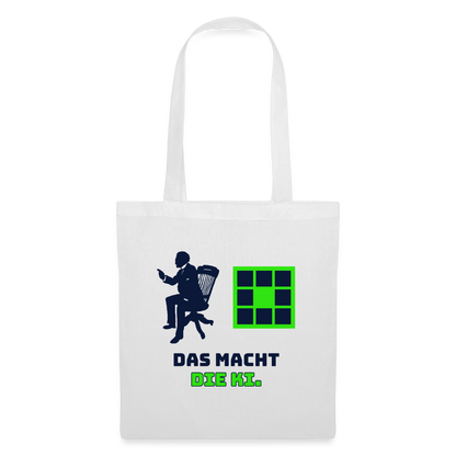 Das macht die KI. Stoffbeutel, Farbe Weiß