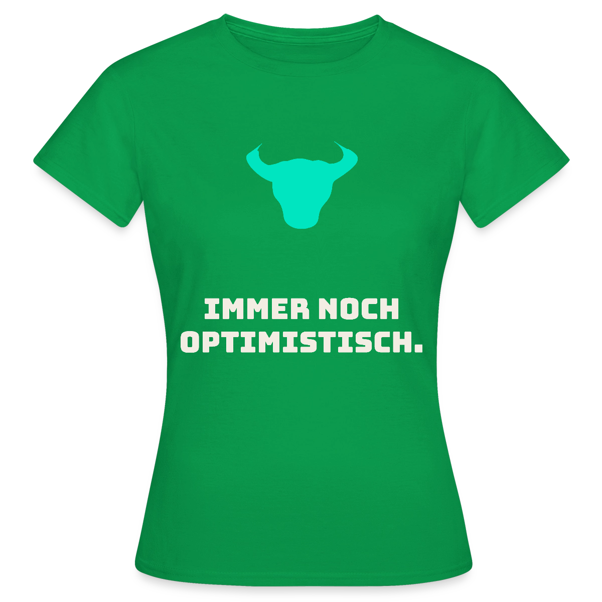 Immer noch optimistisch. Motiv-T-Shirt für Frauen, Farbe Kelly Green
