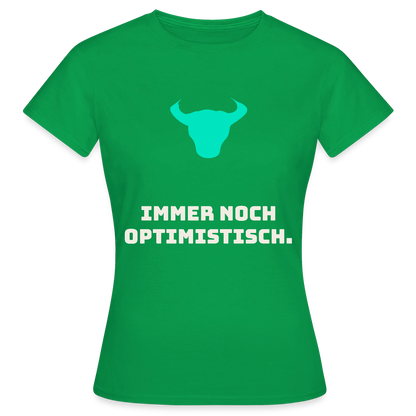 Immer noch optimistisch. Motiv-T-Shirt für Frauen, Farbe Kelly Green