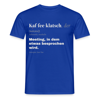 "Kaffeeklatsch, der: Meeting, in dem etwas besprochen wird." Motiv-T-Shirt für Männer, Farbe Dunkelblau
