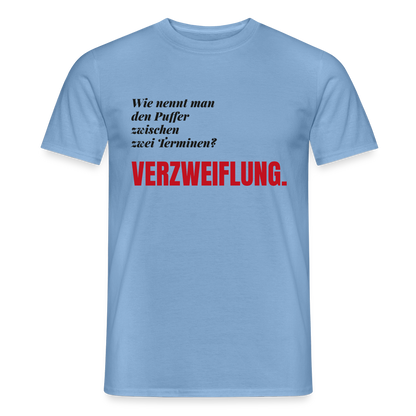 "Wie nennt man den Puffer zwischen zwei Terminen? Verzweiflung." Motiv-T-Shirt für Männer, Farbe Carolina Blue
