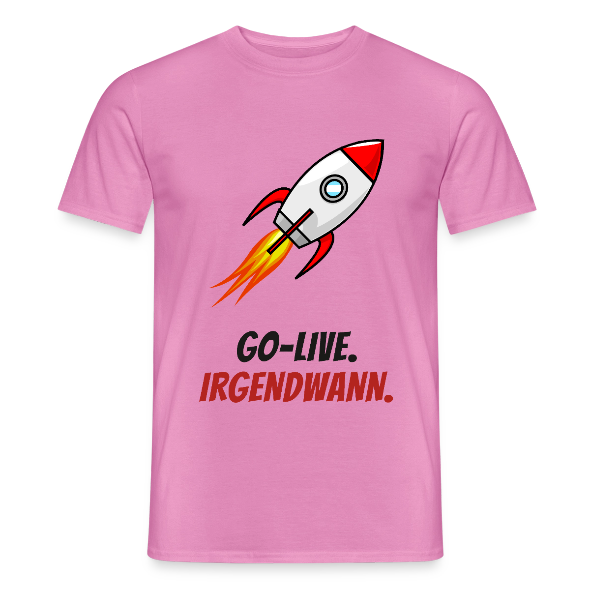 Go-Live. Irgendwann. Motiv-T-Shirt für Männer, Farbe Pink