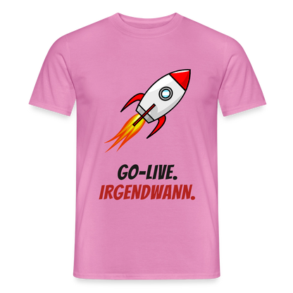 Go-Live. Irgendwann. Motiv-T-Shirt für Männer, Farbe Pink