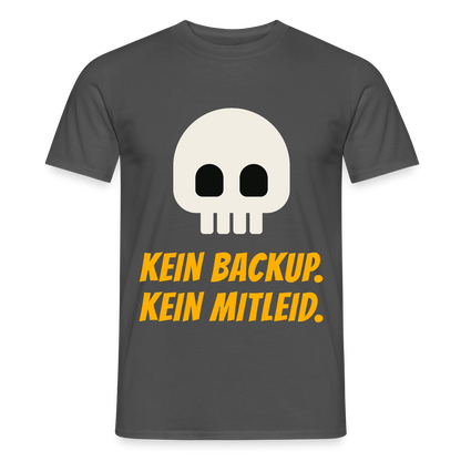 Kein Backup. Kein Mitleid. Motiv-T-Shirt für Männer, Farbe Anthrazit