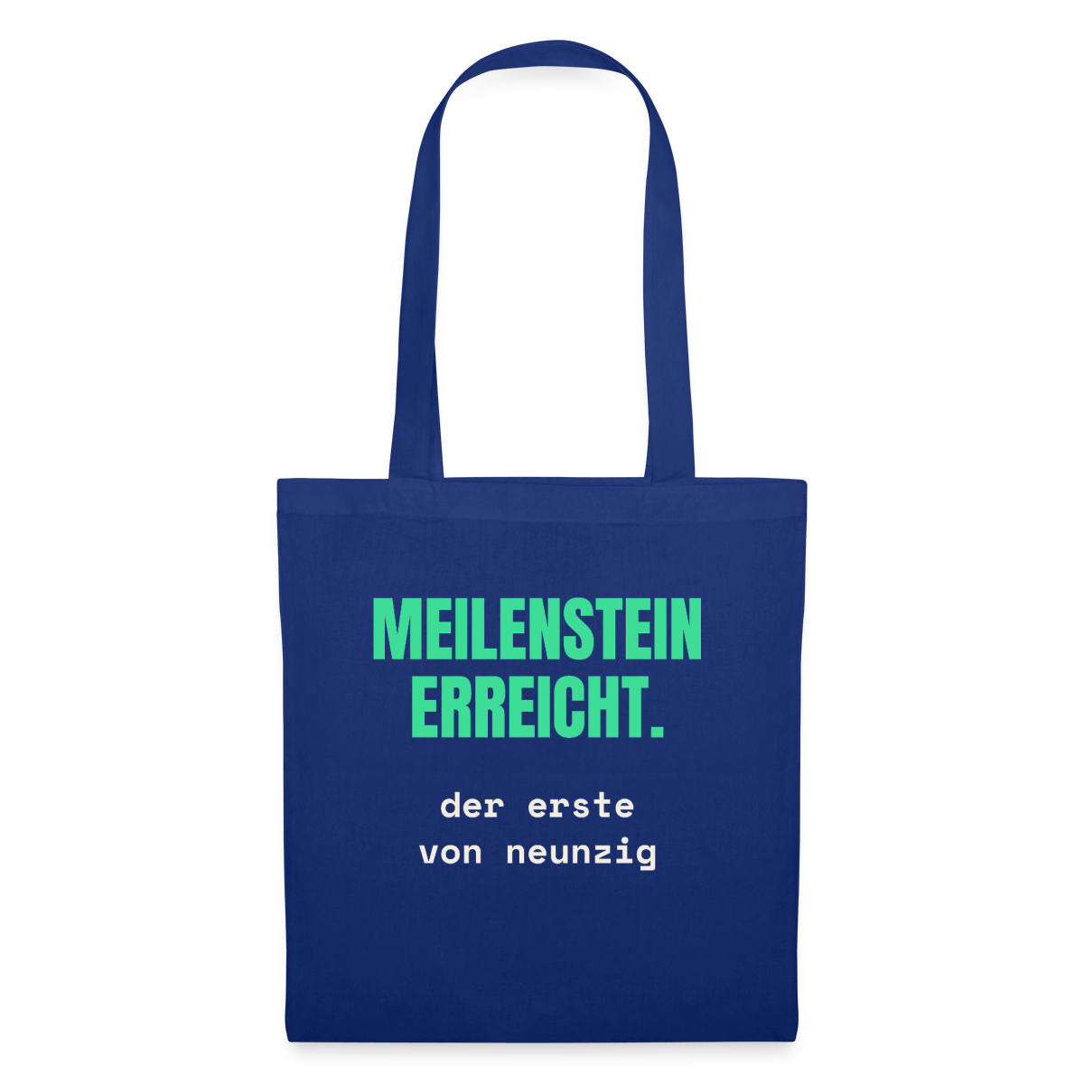 Meilenstein erreicht. Der erste von neunzig. Stoffbeutel, Farbe Royalblau