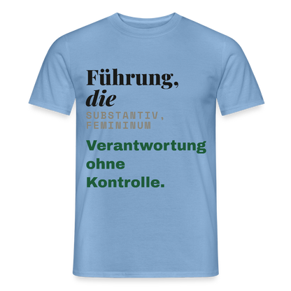 "Führung, die: Verantwortung ohne Kontrolle." Motiv-T-Shirt für Männer, Farbe Carolina Blue