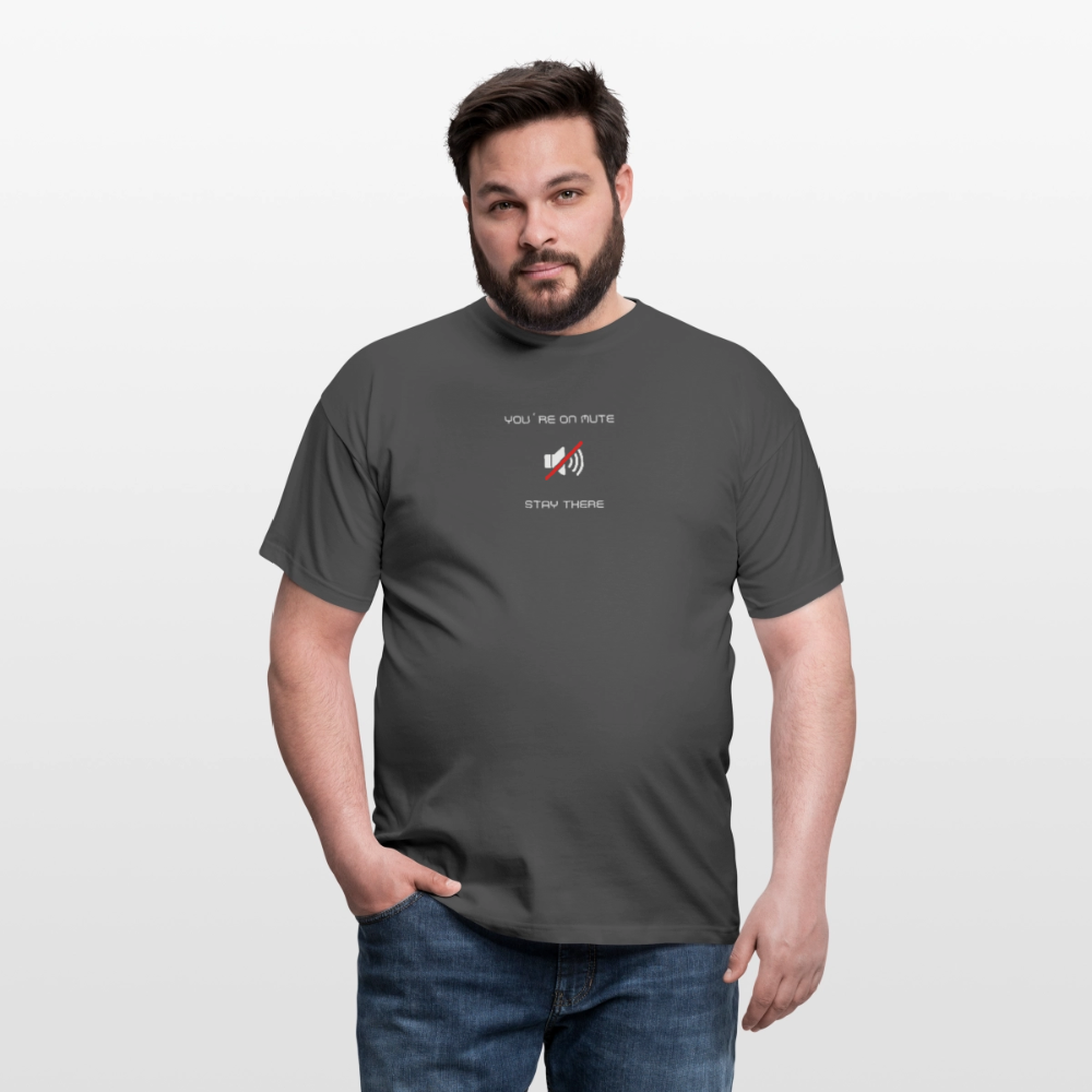 "You´re on mute" Motiv-T-Shirt für Männer - Anthrazit