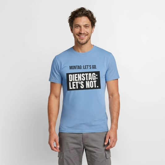 Montag: let's go. Dienstag: let's not. Motiv-T-Shirt für Männer, Farbe Carolina Blue, Model