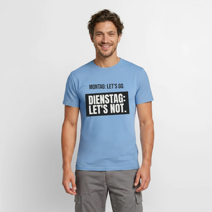 Montag: let's go. Dienstag: let's not. Motiv-T-Shirt für Männer, Farbe Carolina Blue, Model