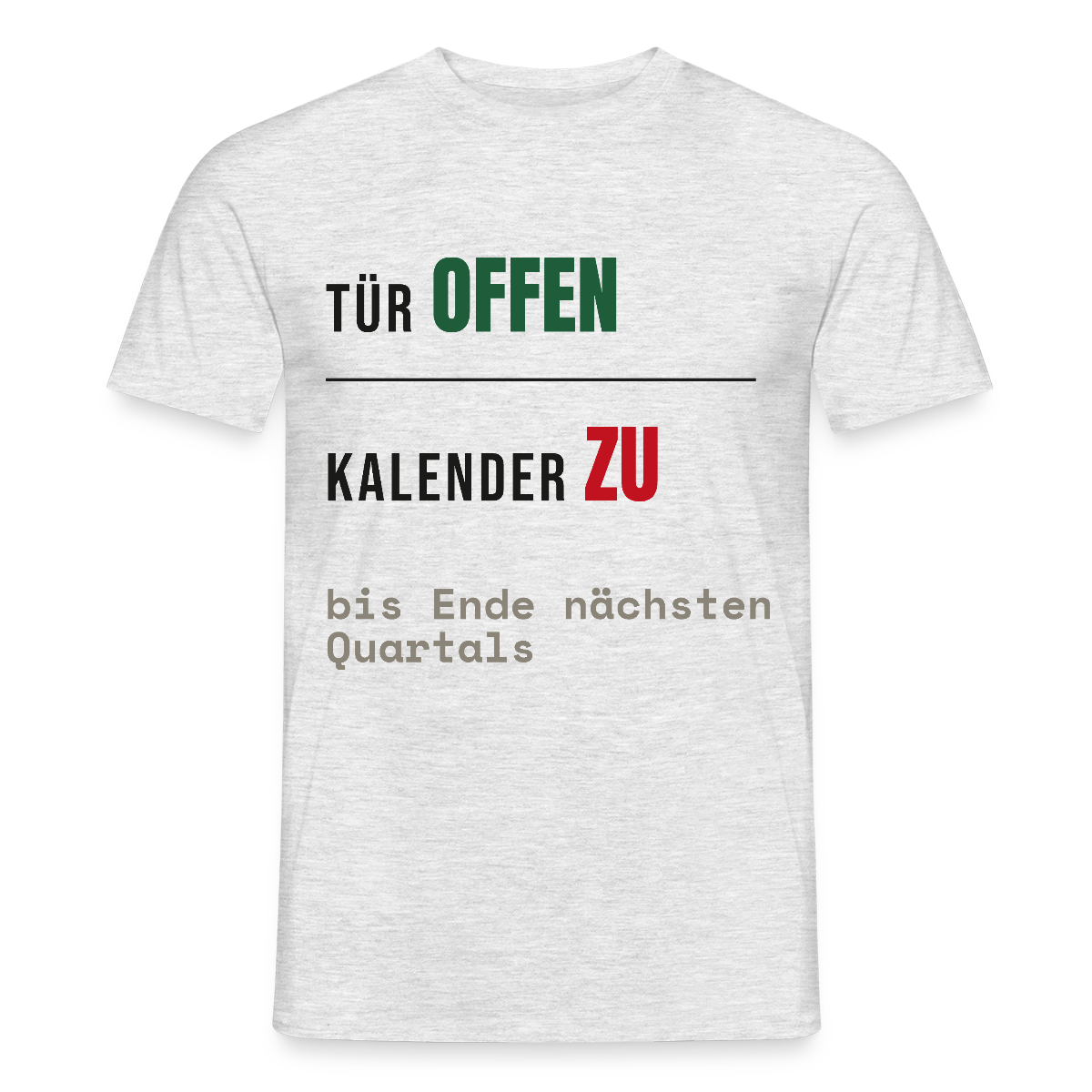Tür offen. Kalender zu. Motiv-T-Shirt für Männer, Farbe Grau meliert