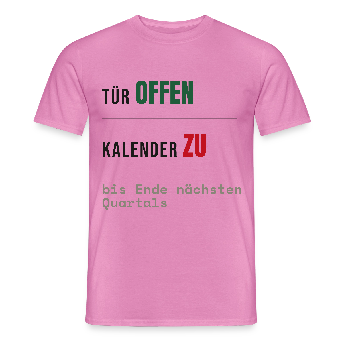 Tür offen. Kalender zu. Motiv-T-Shirt für Männer, Farbe Pink
