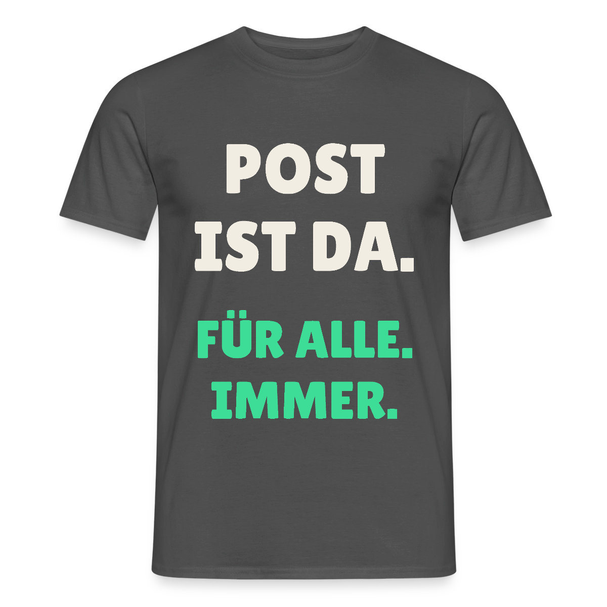 Post ist da. Für alle. Immer. Motiv-T-Shirt für Männer, Farbe Anthrazit