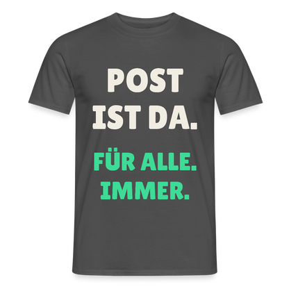 Post ist da. Für alle. Immer. Motiv-T-Shirt für Männer, Farbe Anthrazit