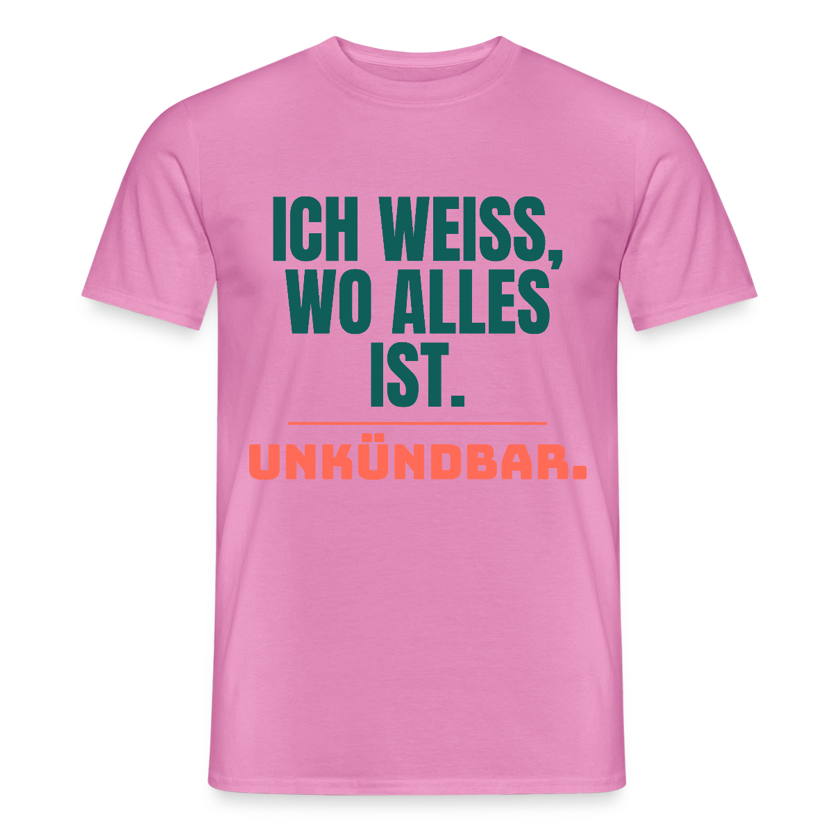 Ich weiß, wo alles ist. Unkündbar. Motiv-T-Shirt für Männer, Farbe Pink