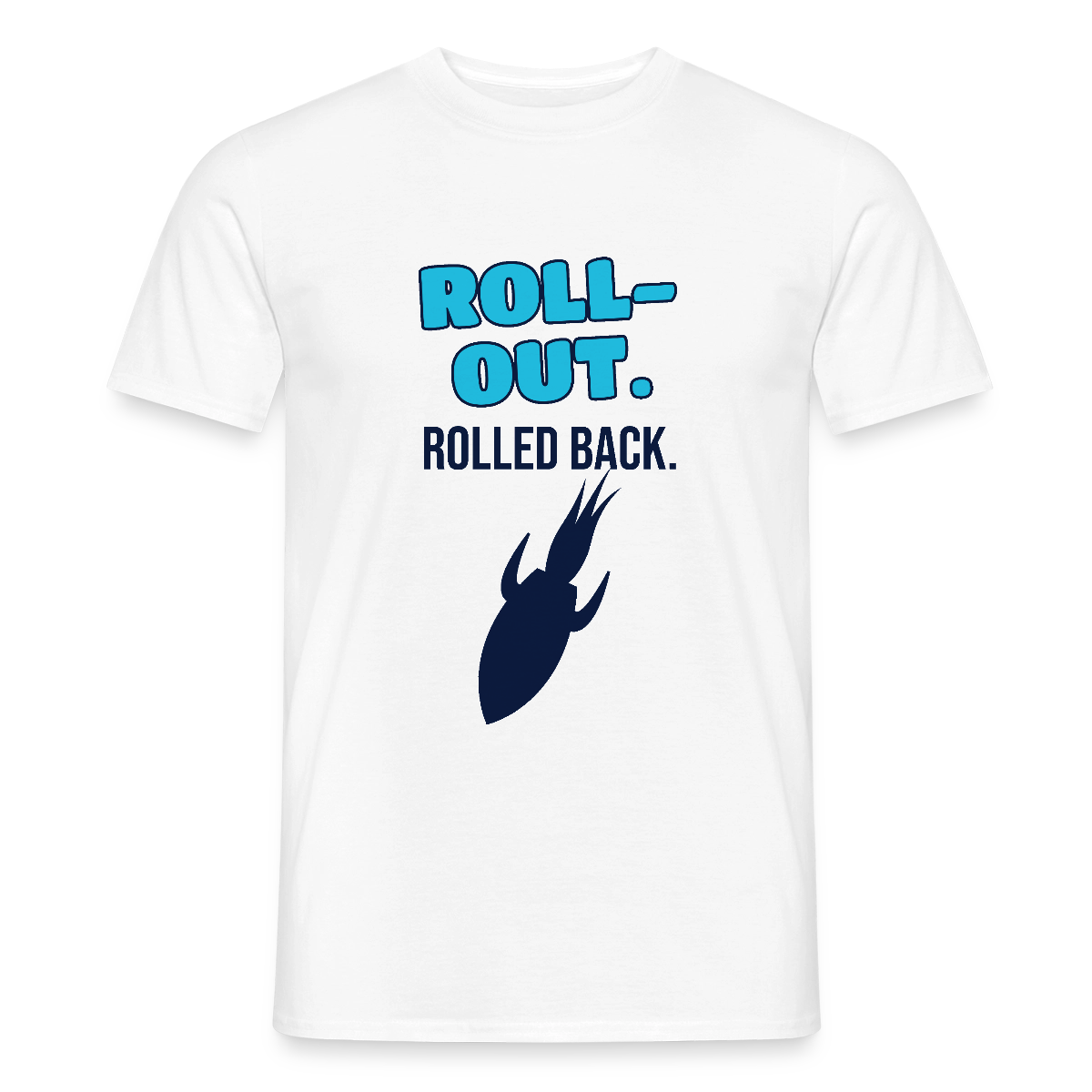 Roll-out. Rolled back. Motiv-T-Shirt für Männer, Farbe Weiß
