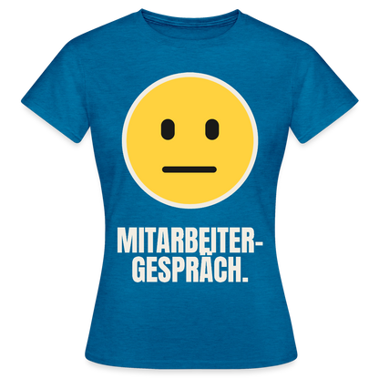 Mitarbeitergespräch. Motiv-T-Shirt für Frauen, Farbe Antikblaues Saphir meliert