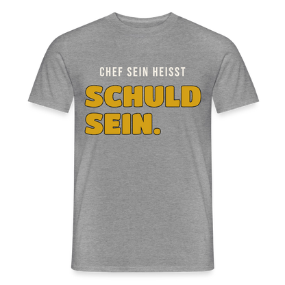 Chef sein heißt schuld sein. Motiv-T-Shirt für Männer, Farbe Graphit meliert