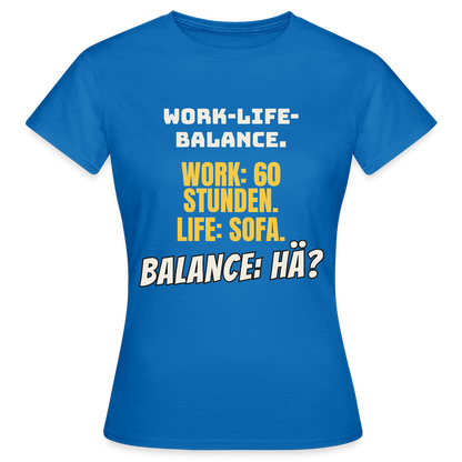 Balance: hä? Motiv-T-Shirt für Frauen, Farbe Royalblau
