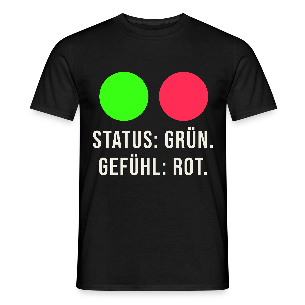 Status: grün. Gefühl: rot. Motiv-T-Shirt für Männer, Farbe Schwarz