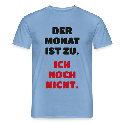 "Der Monat ist zu. Ich noch nicht." Motiv-T-Shirt für Männer, Farbe Carolina Blue