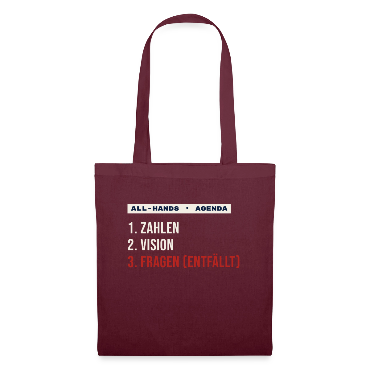 All-Hands-Agenda: 1 Zahlen, 2 Vision, 3 Fragen (entfällt) Stoffbeutel, Farbe Burgunderrot