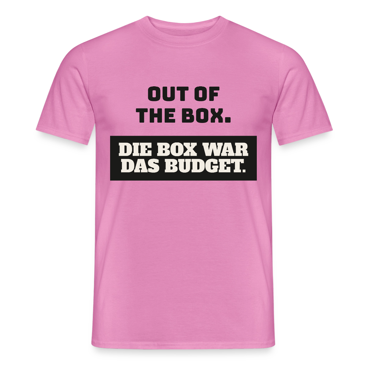 Out of the Box. Die Box war das Budget. Motiv-T-Shirt für Männer, Farbe Pink
