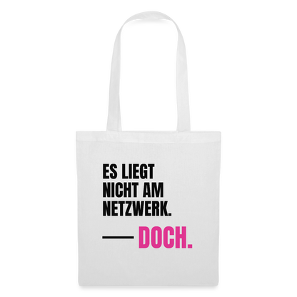Es liegt nicht am Netzwerk. Doch. Stoffbeutel, Farbe Weiß