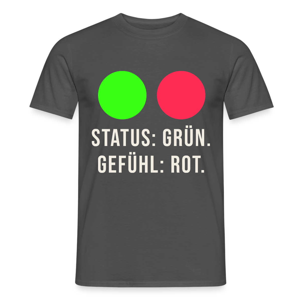 Status: grün. Gefühl: rot. Motiv-T-Shirt für Männer, Farbe Anthrazit