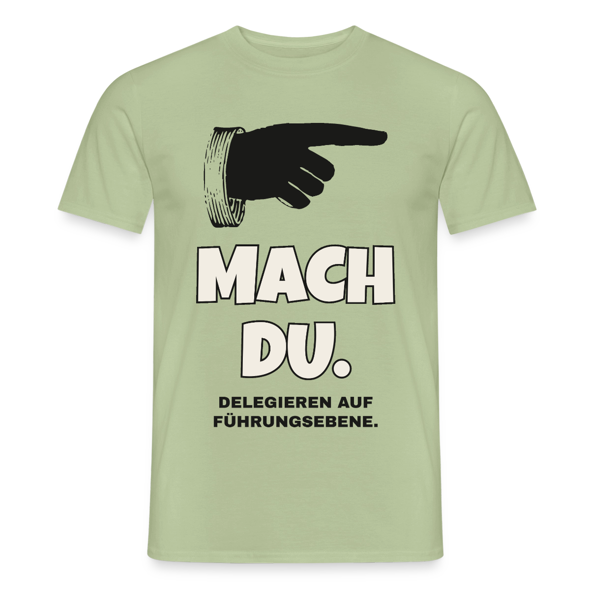 "Mach du. Delegieren auf Führungsebene." Motiv-T-Shirt für Männer, Farbe Sage