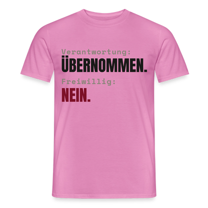 Verantwortung: übernommen. Freiwillig: nein. Motiv-T-Shirt für Männer, Farbe Pink