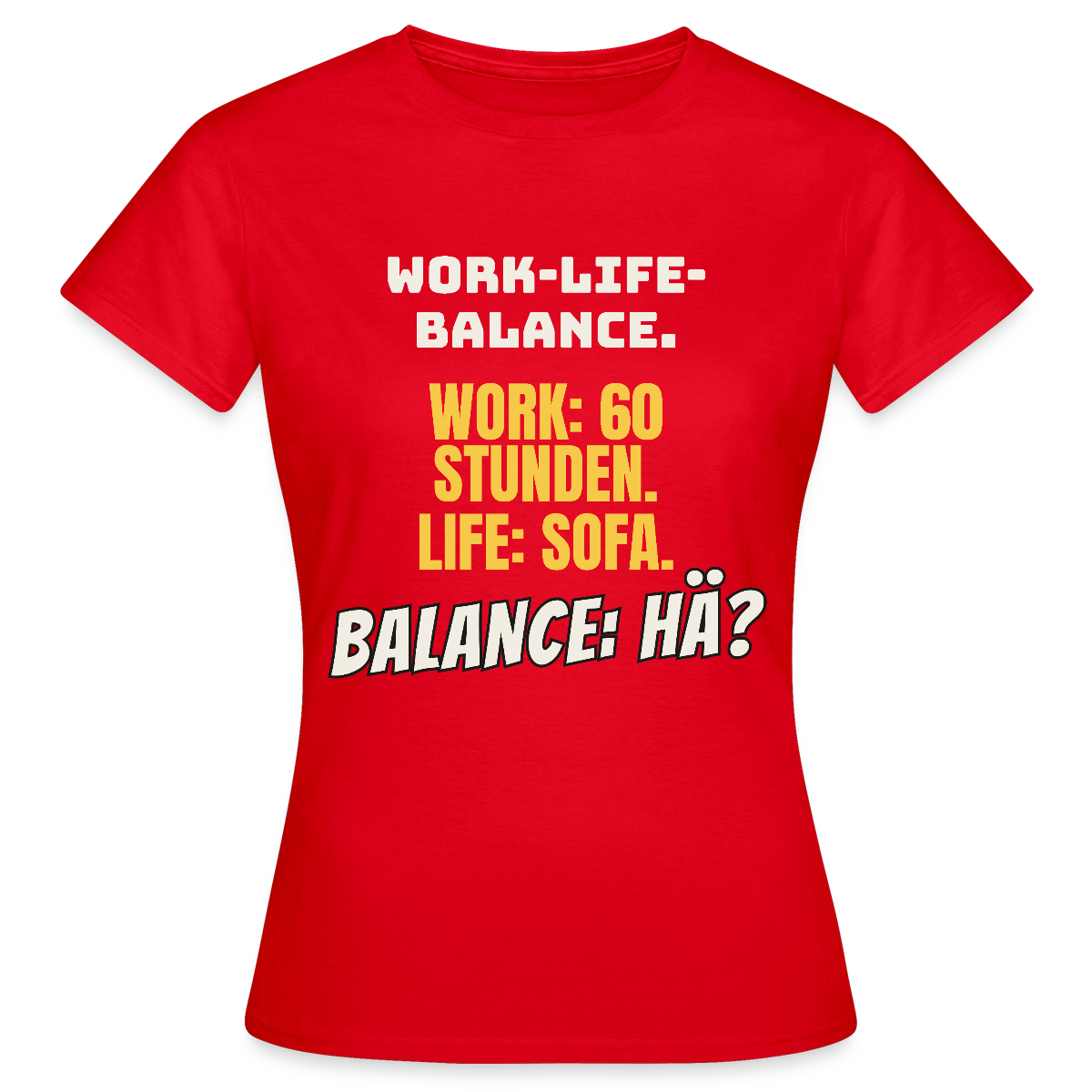 Balance: hä? Motiv-T-Shirt für Frauen, Farbe Rot