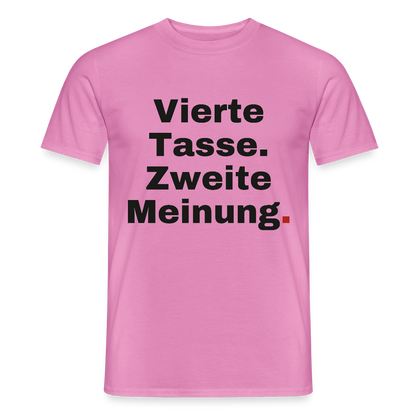 "Vierte Tasse. Zweite Meinung." Motiv-T-Shirt für Männer, Farbe Pink